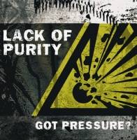 Lack Of Purity : Got Pressure?